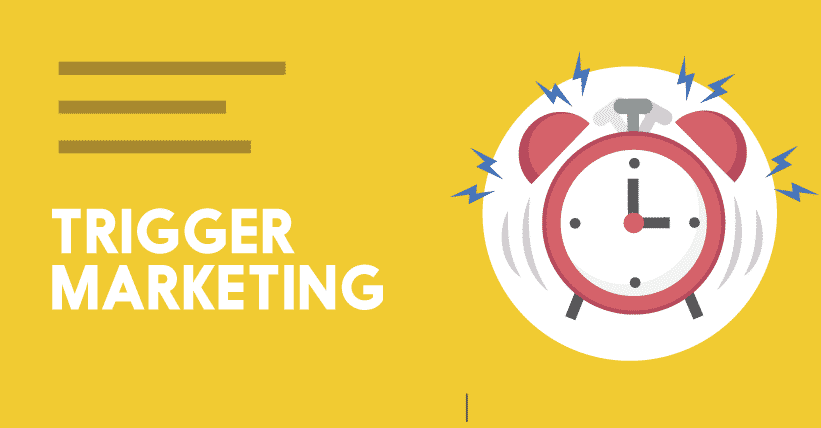Trigger Marketing: everything you need to know